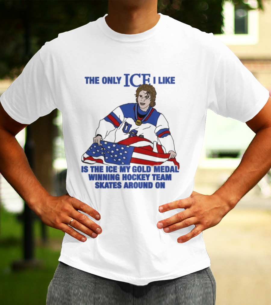The Only Ice I Like Is The Ice My Gold Medal Winning Hockey Team Skates Around On Jack Hughes USA Champions 2026 Olympic T-Shirt