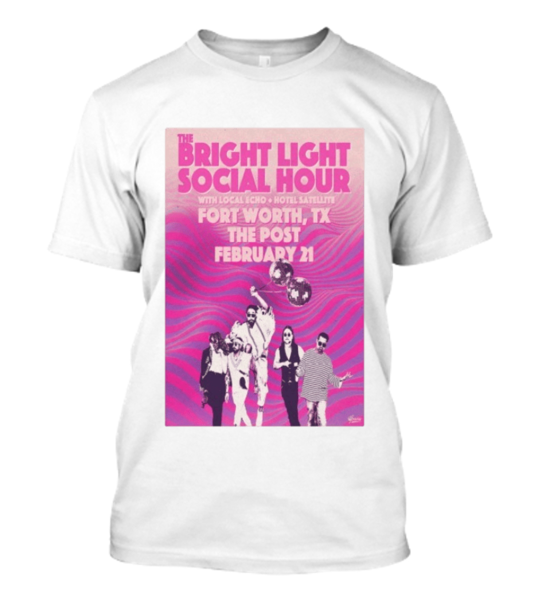 The Bright Light Social Hour Fort Worth TX Feb 21 The Post With Local Echo Hotel Satellite T-Shirt
