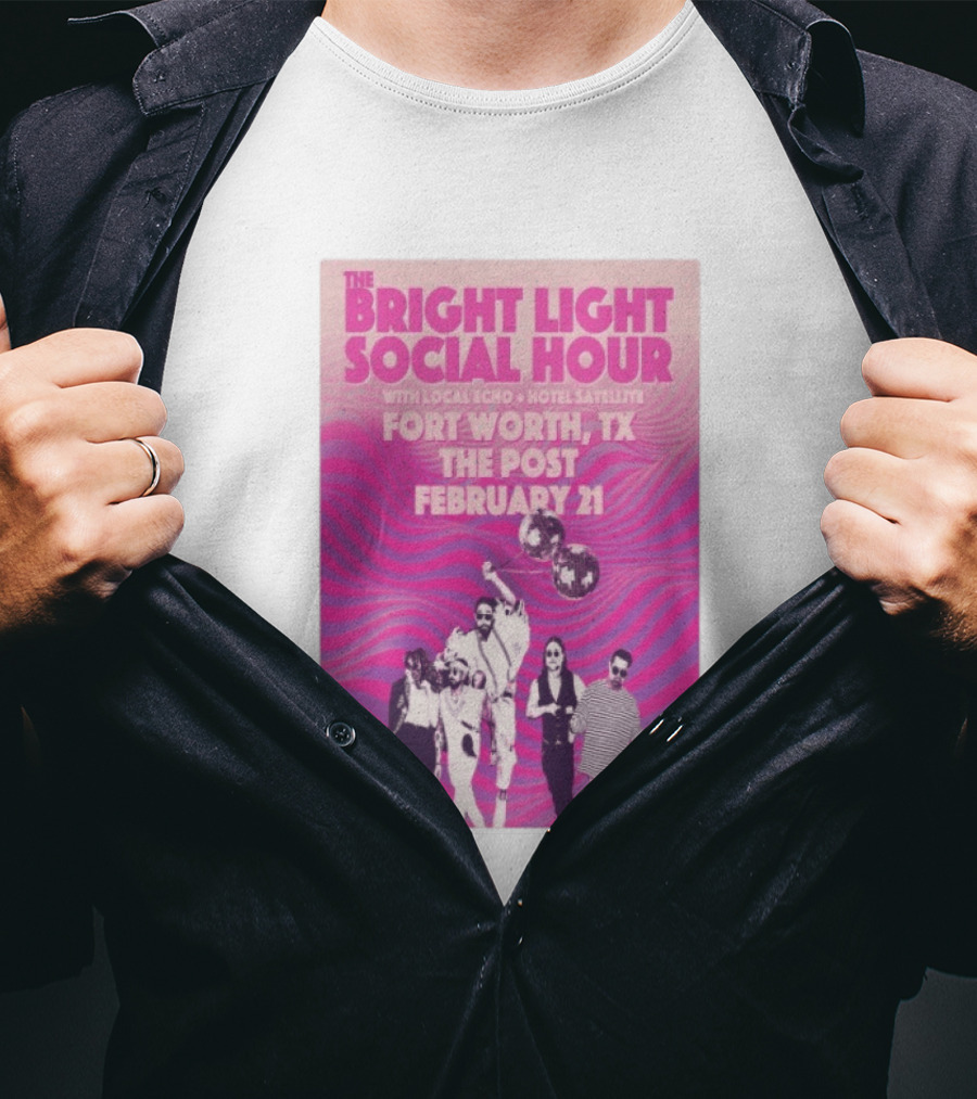 The Bright Light Social Hour Fort Worth TX Feb 21 The Post With Local Echo Hotel Satellite T-Shirt