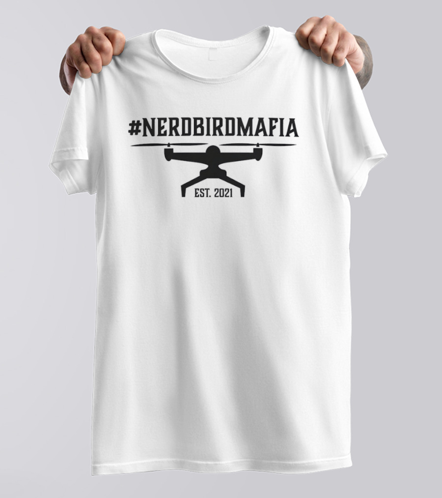 Nerdbirdmafia Flycam Est 2021 Drone Enthusiasts T-Shirt