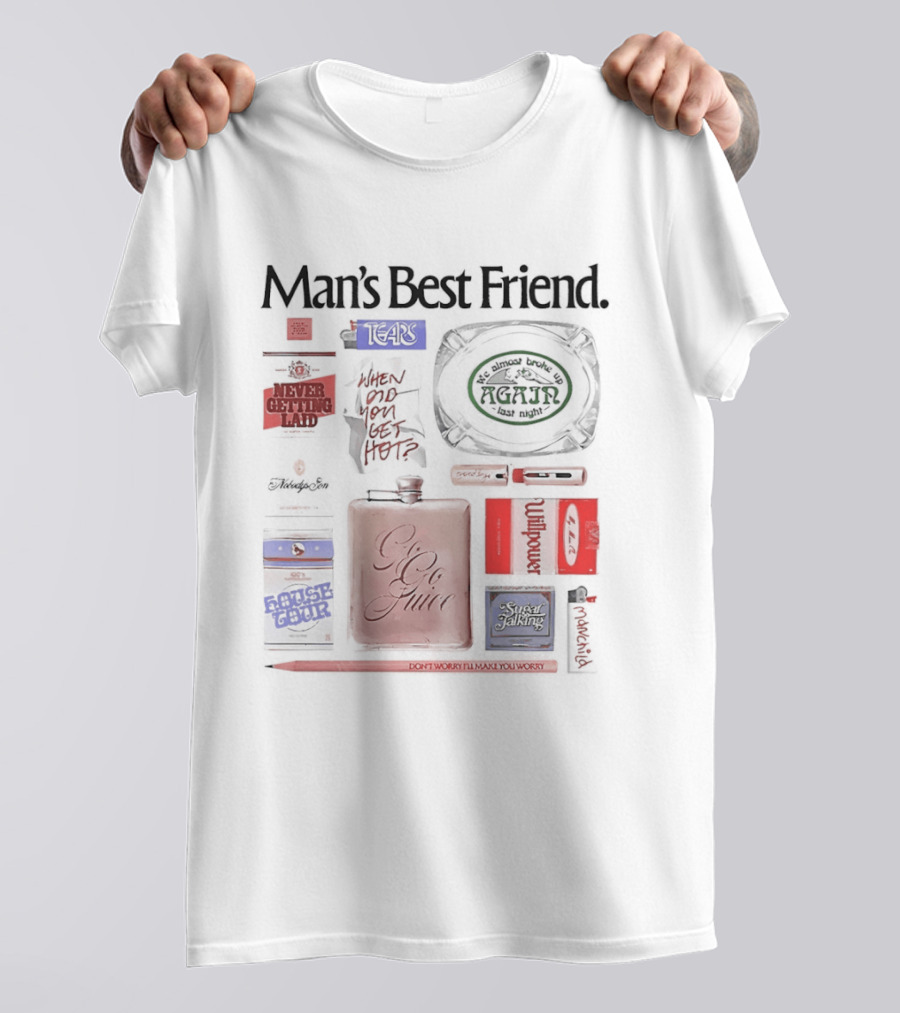 Man's Best Friend Sas Never Gonna Give You Up Giant Go Juice Dirty South Don't Worry I Always You Worst T-Shirt