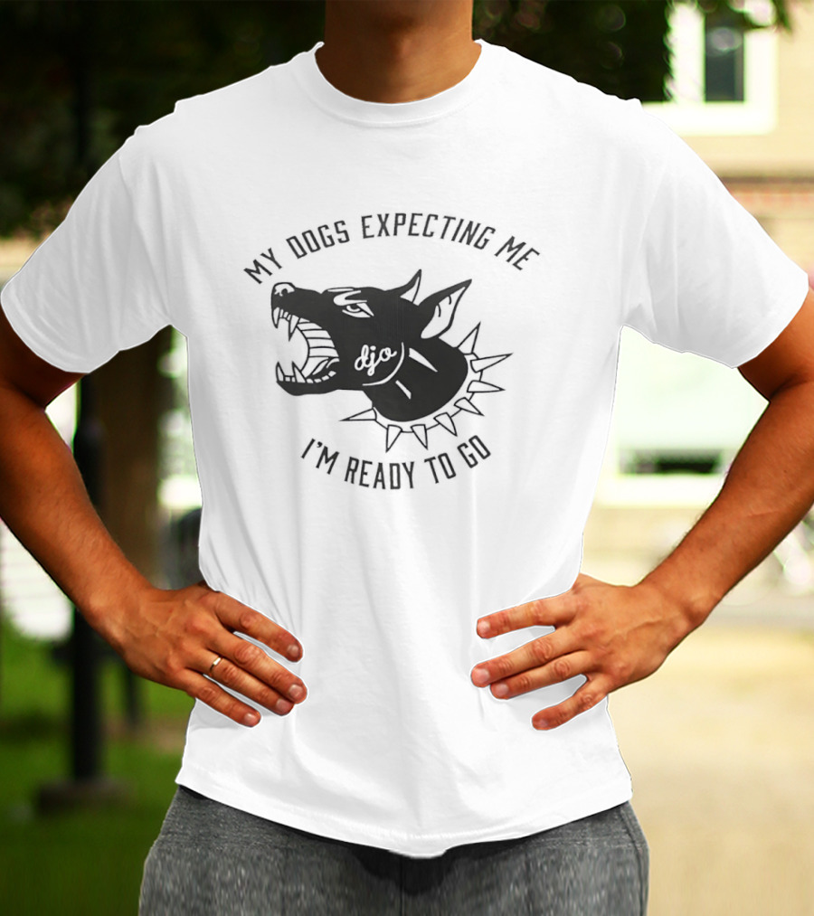 My Dogs Expecting Me I'm Ready To Go Spiked Collar Dog Head T-Shirt