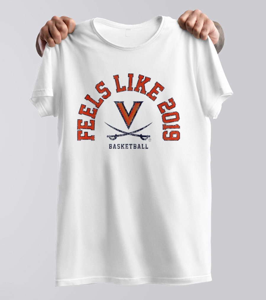 Feels Like 2019 Virginia Cavaliers Basketball T-Shirt