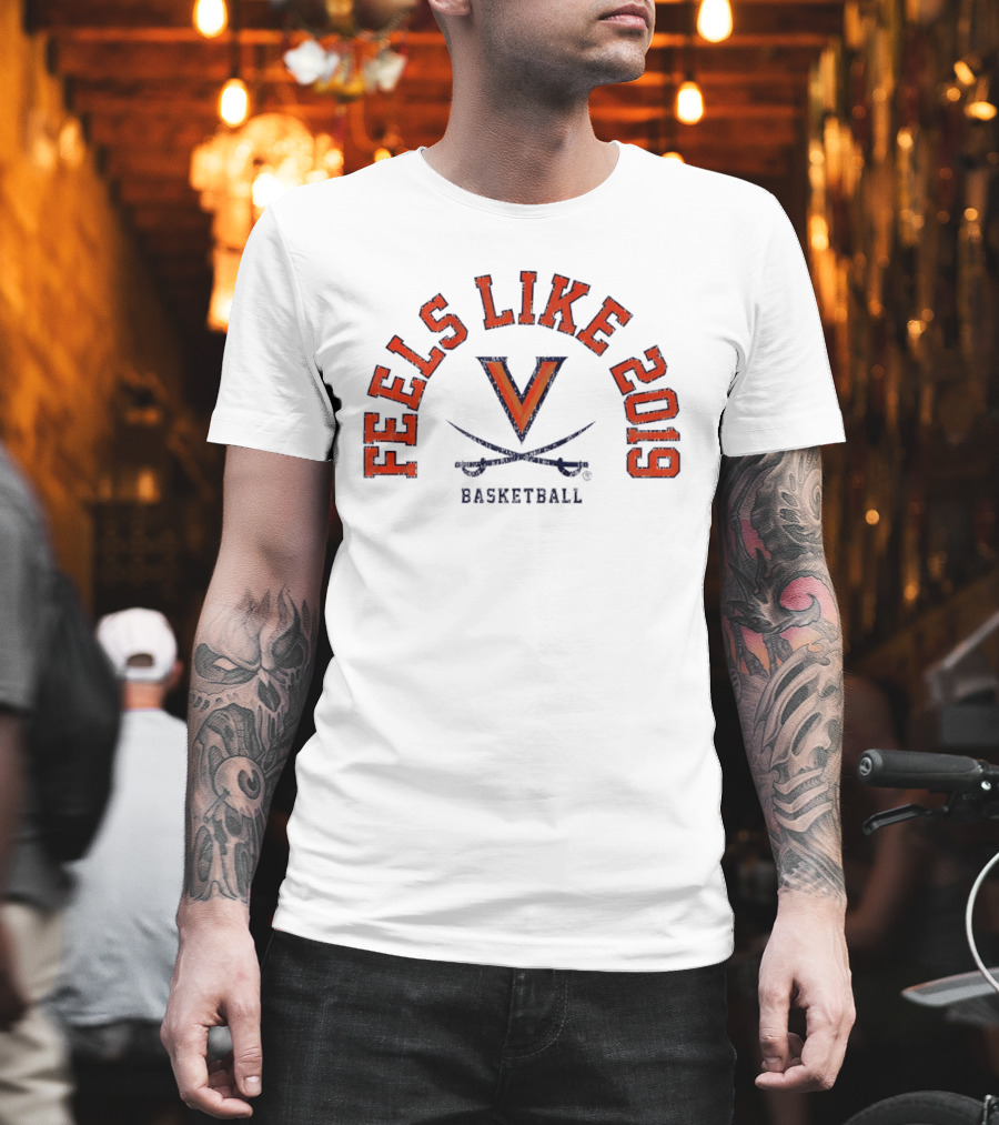Feels Like 2019 Virginia Cavaliers Basketball T-Shirt