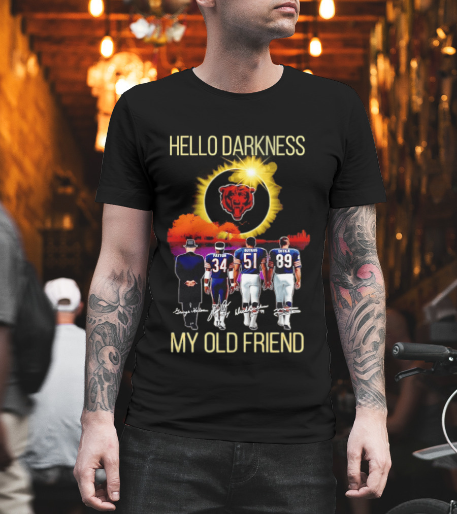 Chicago Bears Hello Darkness My Old Friend Patton Butkus Ditka Skyline T-Shirt