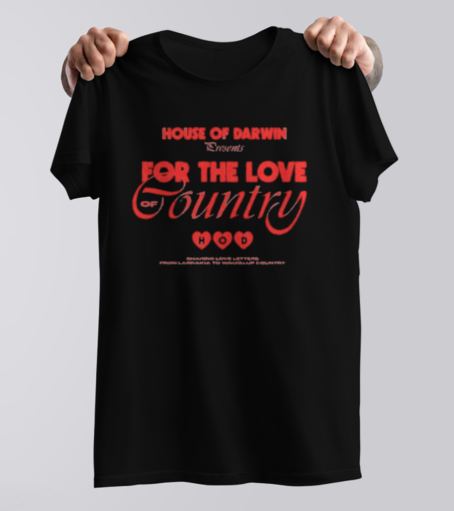House Of Darwin Presents For The Love Of Country Hearts T-Shirt