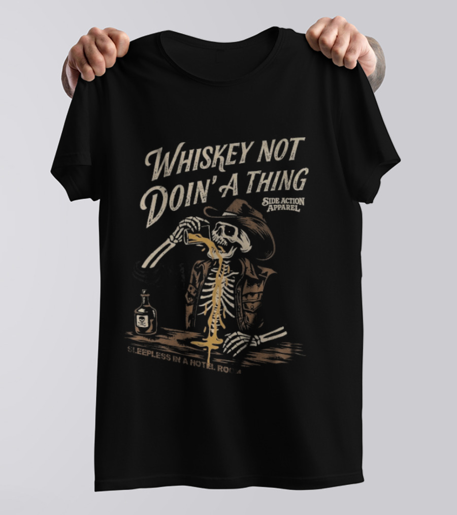 Whiskey Not Doin' A Thing Skeleton In Cowboy Hat Drinking Hotel Room Scene T-Shirt