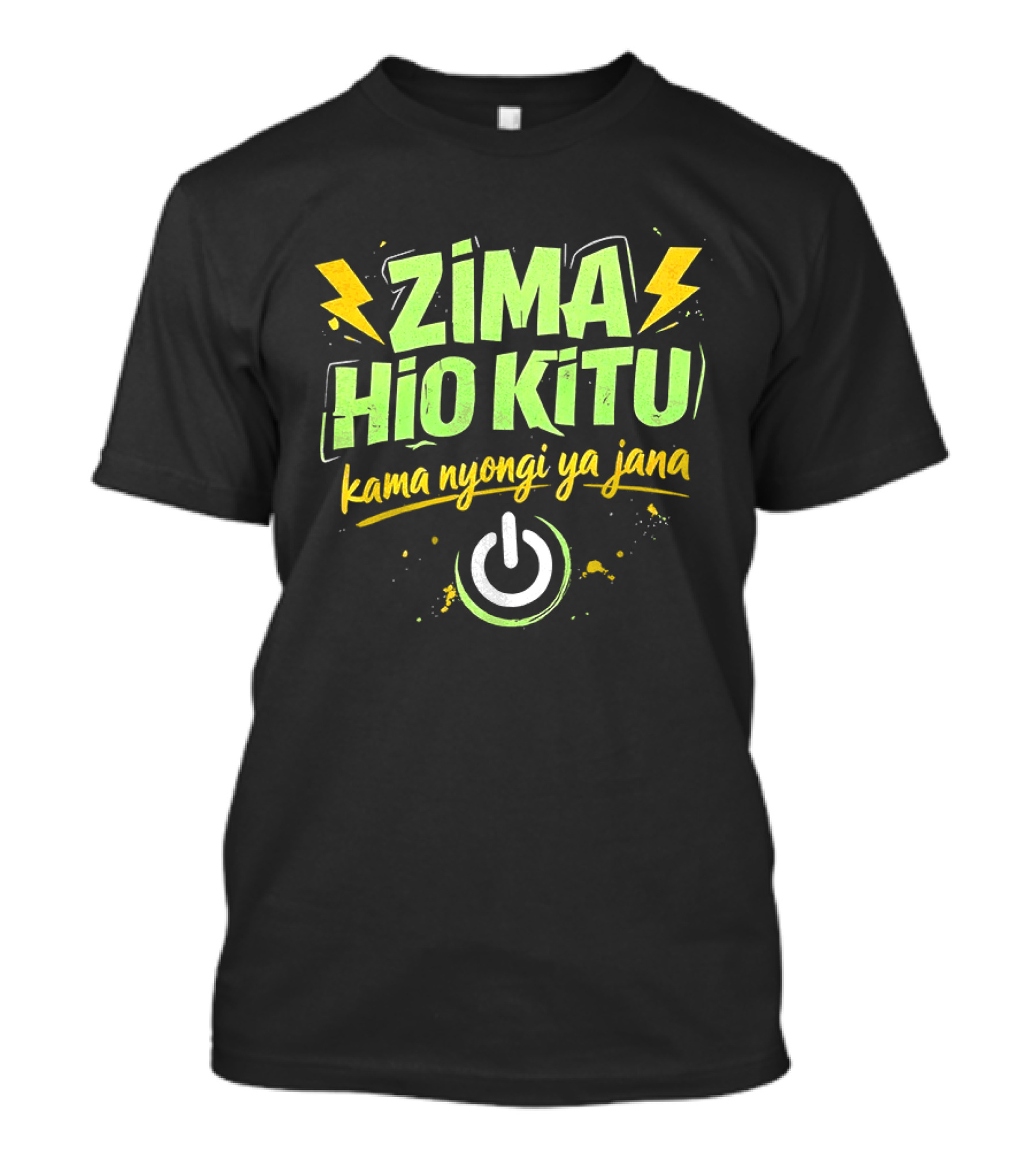 Zima Hio Kitu Kama Nyongi Ya Jana Switch Power T-Shirt
