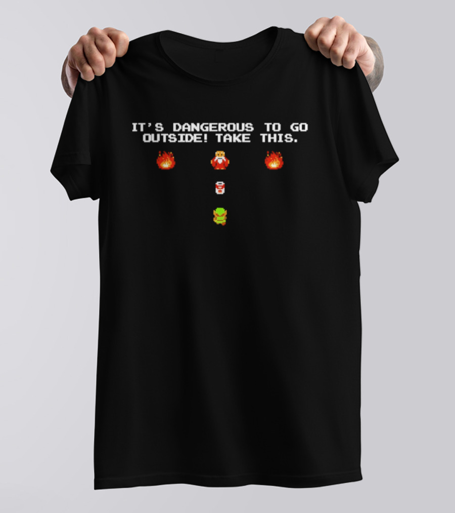 It's Dangerous To Go Outside Take This Pixel Art Gamer Nostalgia T-Shirt