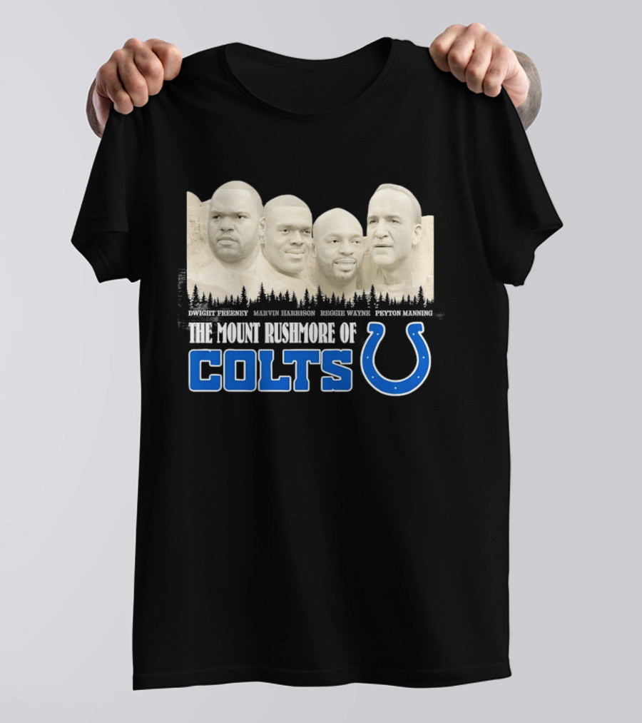 Dwight Freeney Marvin Harrison Reggie Wayne Peyton Manning The Mount Rushmore Of Colts T-Shirt