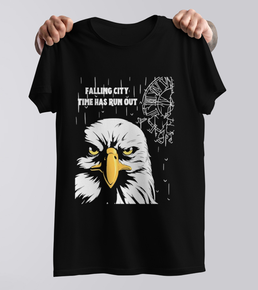 Falling City Time Has Run Out Eagle T-Shirt