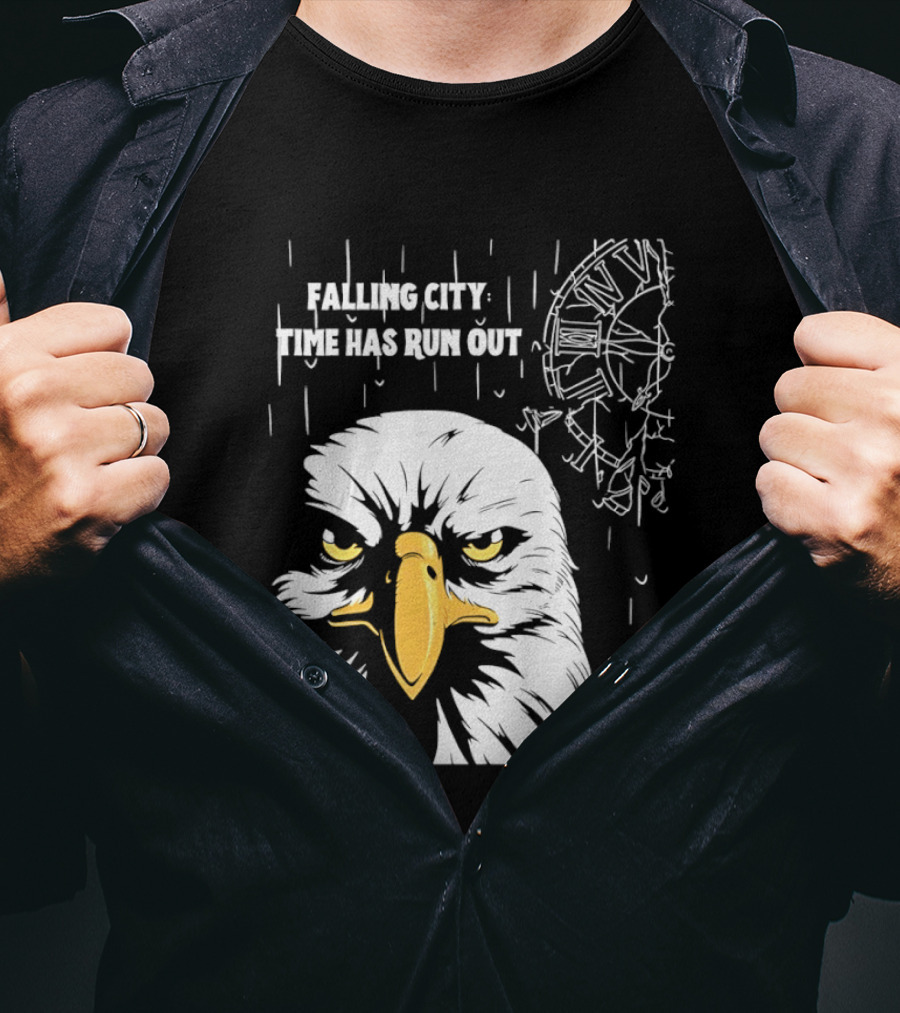Falling City Time Has Run Out Eagle T-Shirt