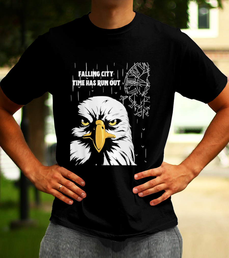 Falling City Time Has Run Out Eagle T-Shirt