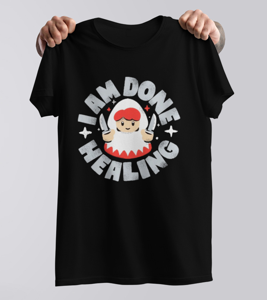 I Am Done Healing Job Change Cute Character With Knives T-Shirt
