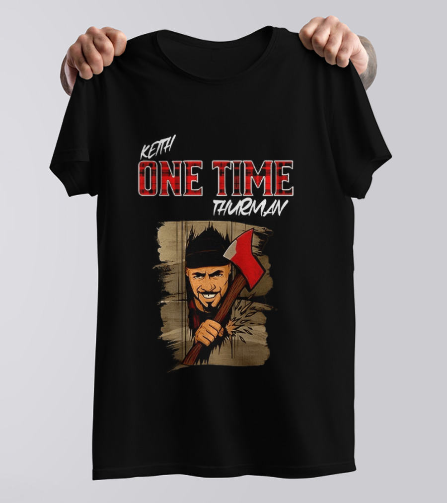 Keith One Time Thurman Axe T-Shirt