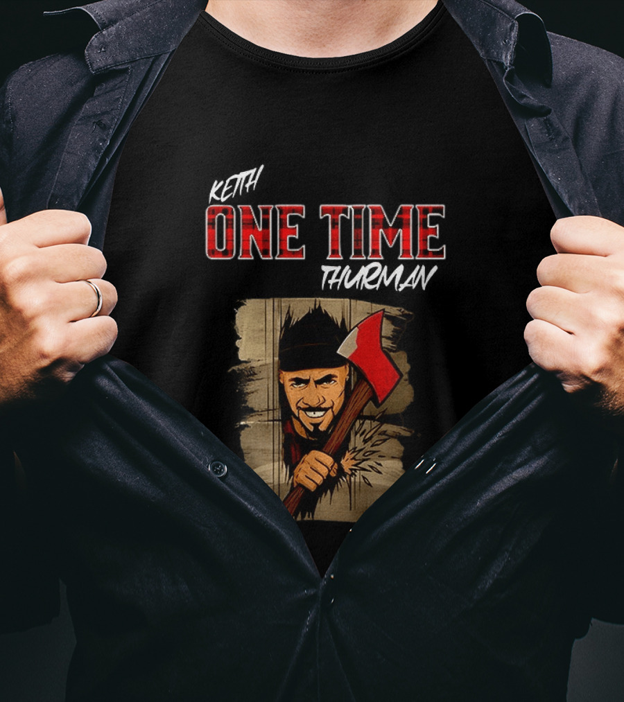 Keith One Time Thurman Axe T-Shirt