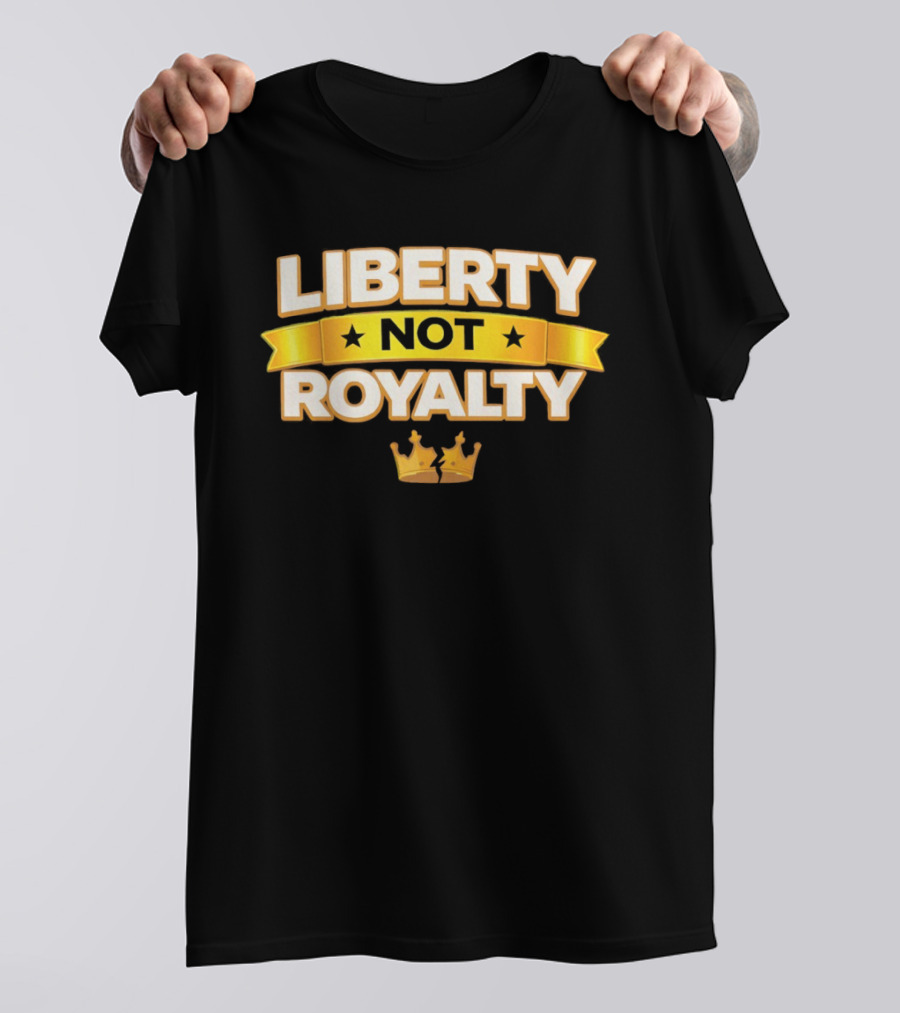Liberty Not Royalty Crown Banner T-Shirt