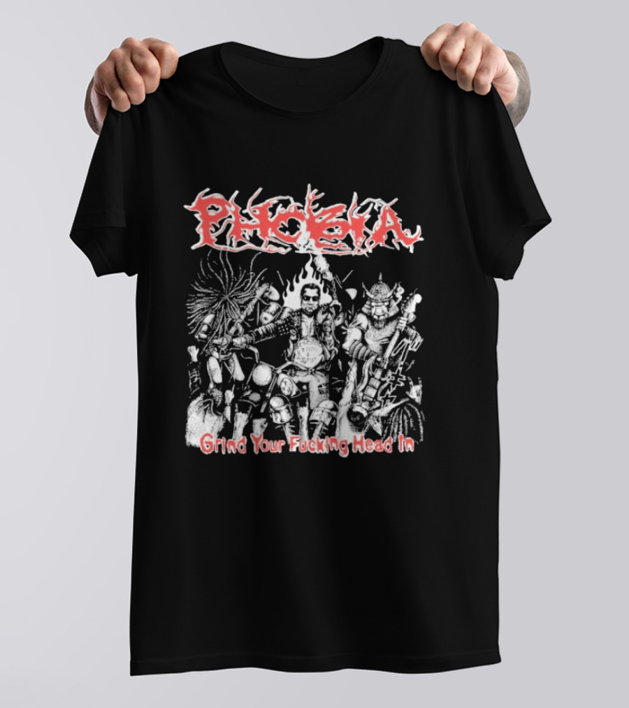 Phobia Grind Your Fucking Head In Distorted Band T-Shirt