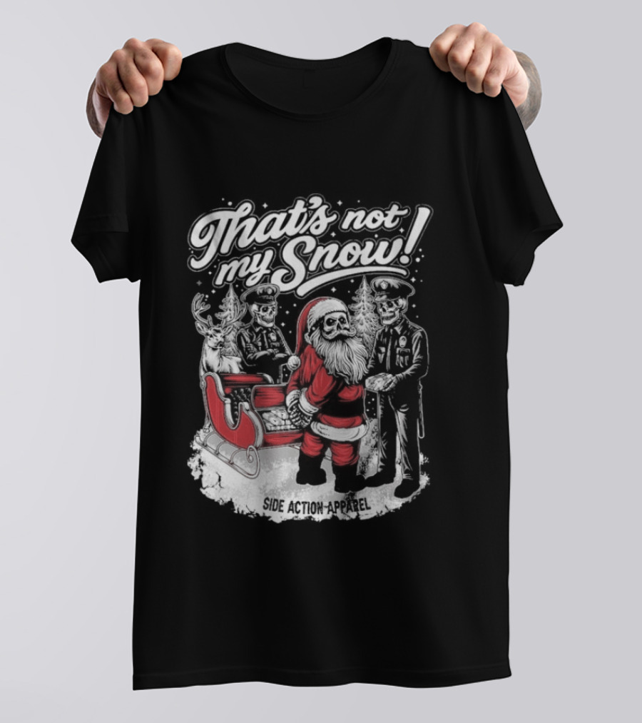 That's Not My Snow Santa Skeleton Christmas T-Shirt