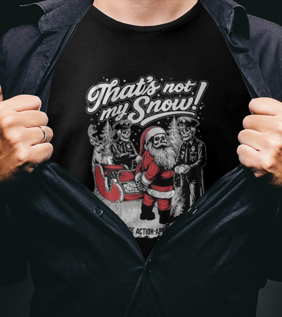 That's Not My Snow Santa Skeleton Christmas T-Shirt