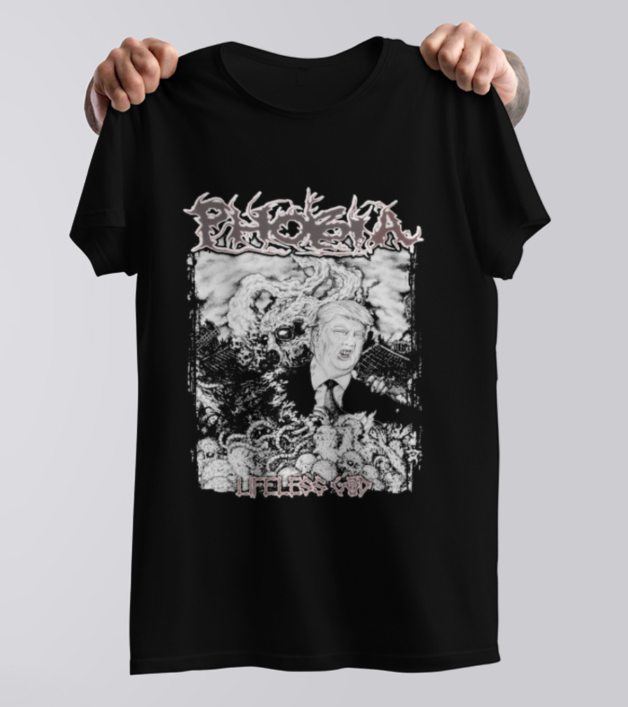 Phobia Trump Lifeless God T-Shirt