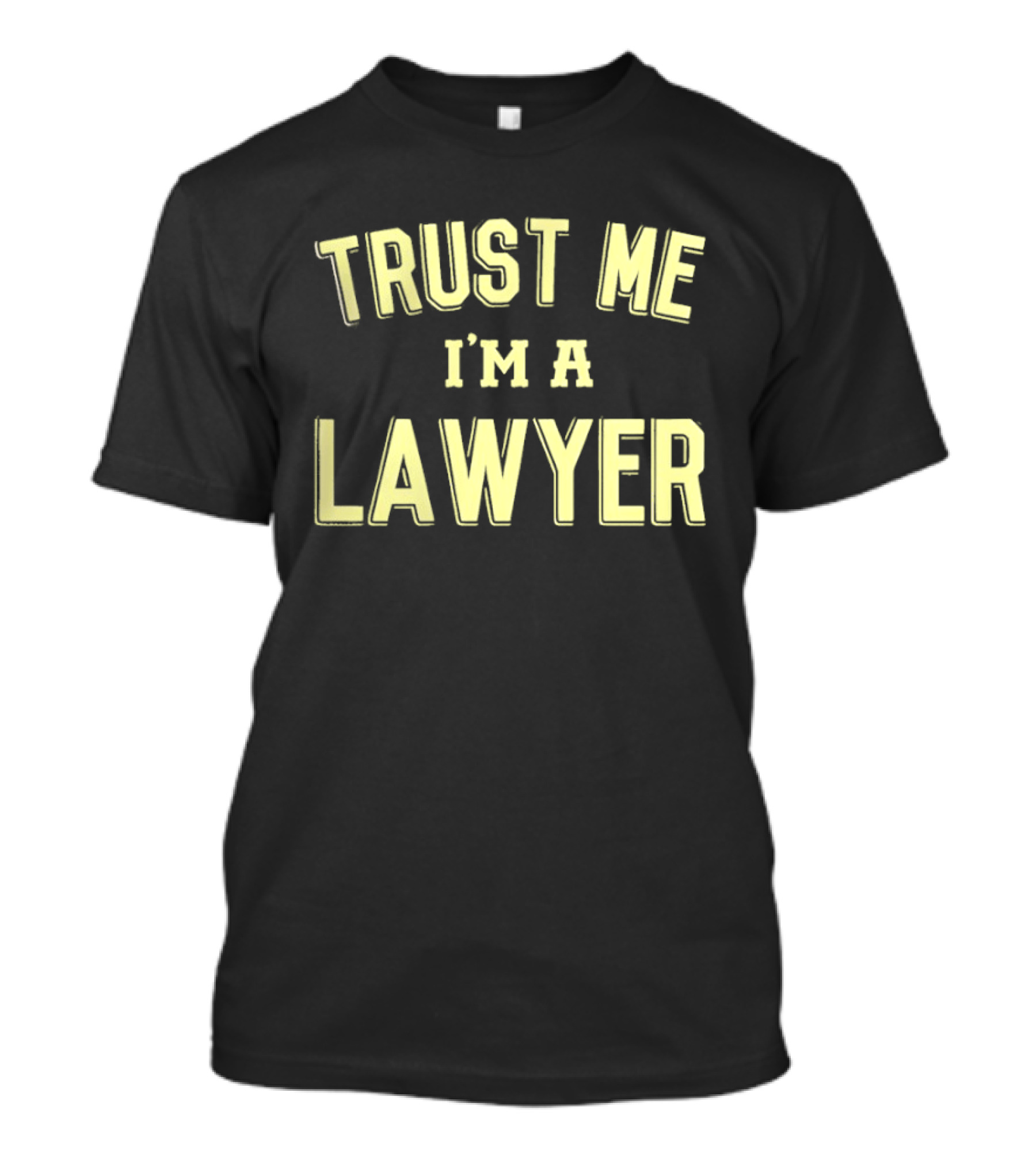 Trust Me I'm A Lawyer T-Shirt