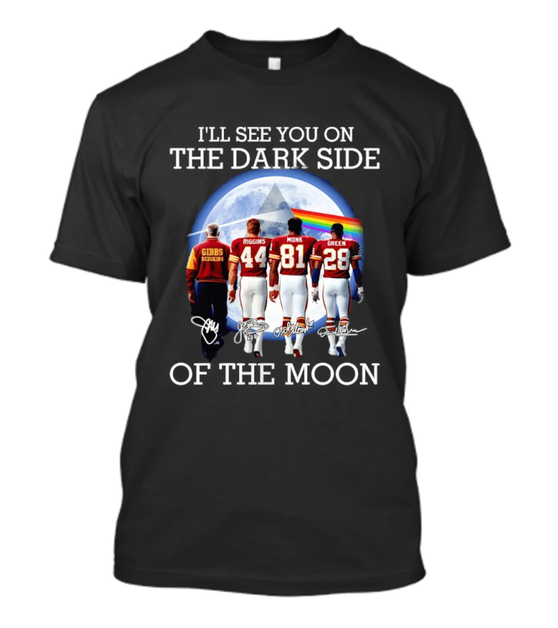 Washington Redskins Gibbs Riggins Monk Green I'll See You On The Dark Side Of The Moon T-Shirt