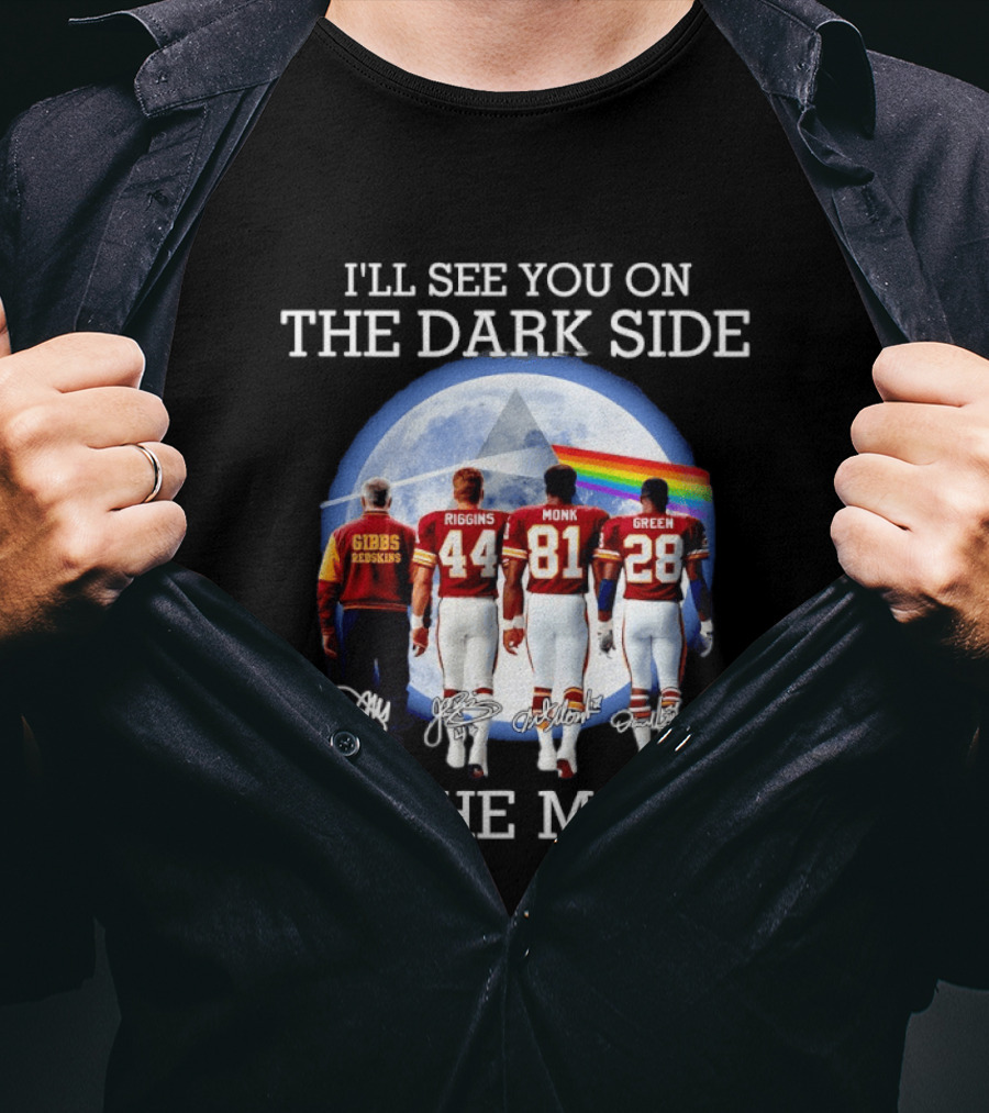 Washington Redskins Gibbs Riggins Monk Green I'll See You On The Dark Side Of The Moon T-Shirt