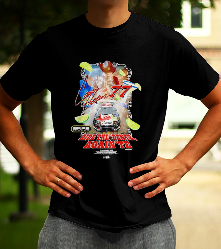 Carson Hocevar 77 Spire Motorsports Ride The Dente Again Te Cowboy Lime Racing T-Shirt