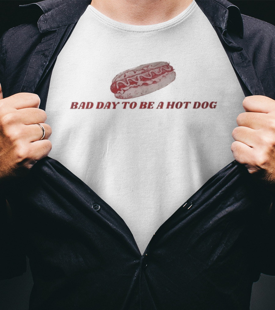 Bad Day To Be A Hot Dog Sausage Humor T-Shirt