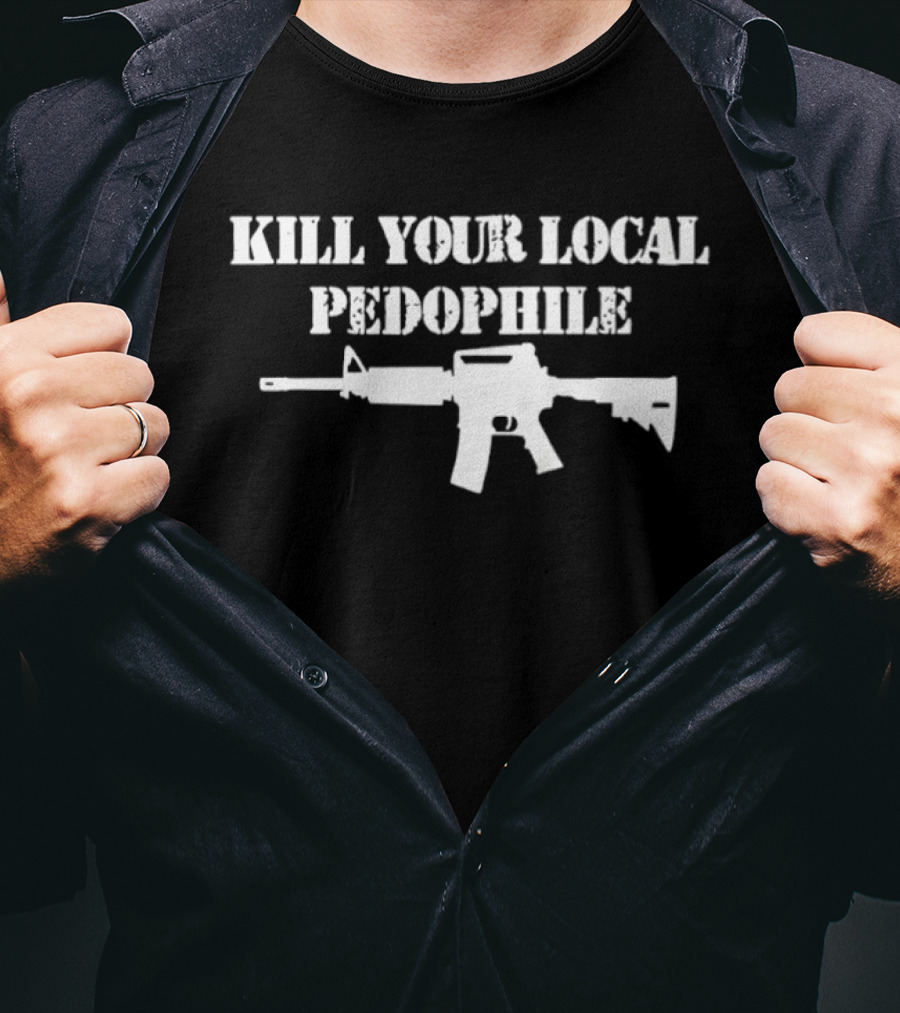 Kill Your Local Pedophile Gun T-Shirt