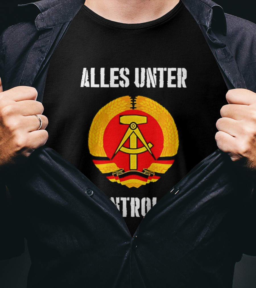 Alles Unter Kontrolle DDR Emblem Symbol Wreath And Hammer T-Shirt