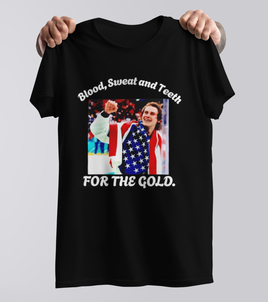 Blood Sweat And Teeth For The Gold USA Hockey T-Shirt