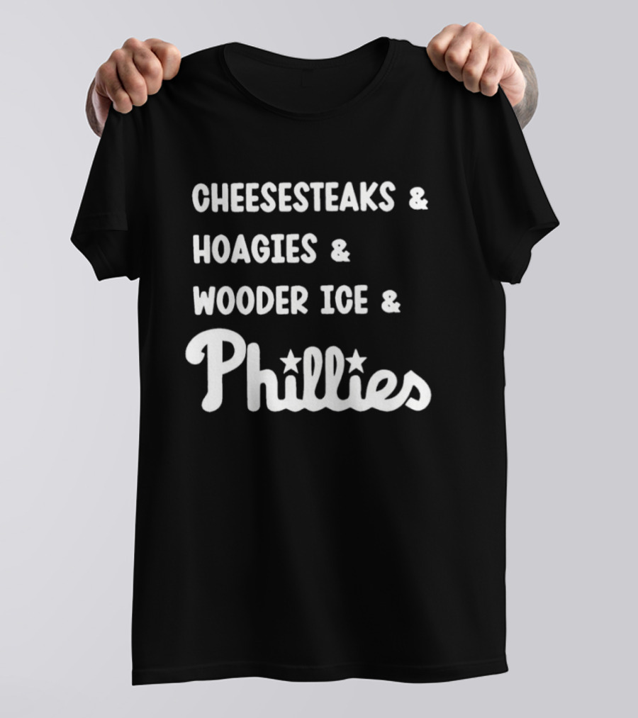 Cheesesteaks Hoagies Wooder Ice Phillies Philadelphia Favorites T-Shirt