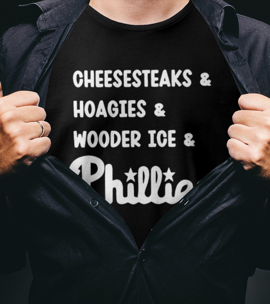 Cheesesteaks Hoagies Wooder Ice Phillies Philadelphia Favorites T-Shirt