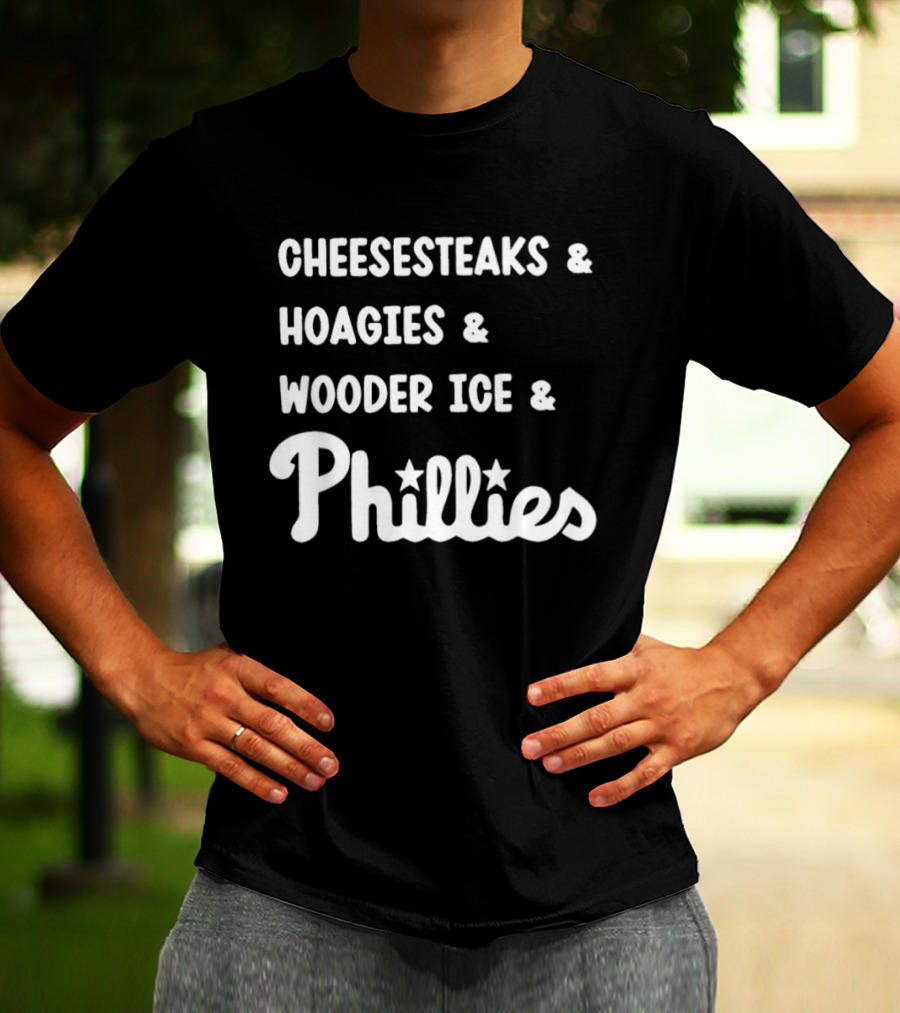 Cheesesteaks Hoagies Wooder Ice Phillies Philadelphia Favorites T-Shirt
