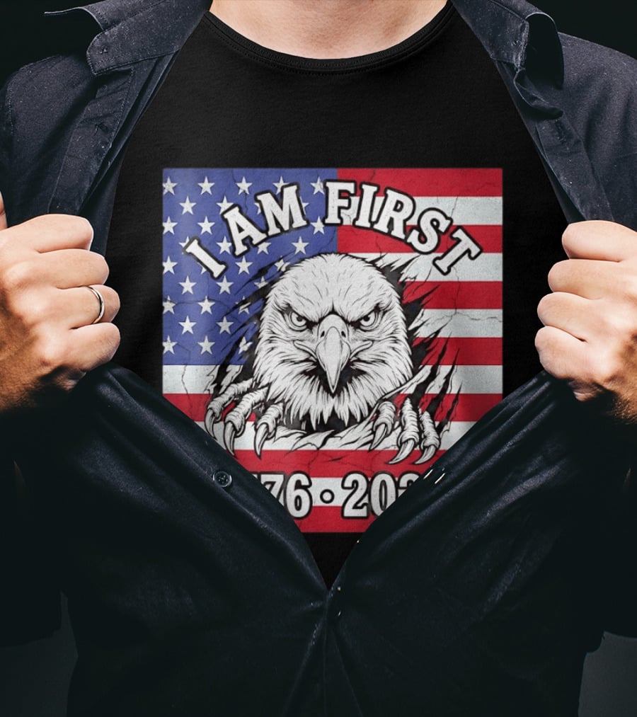 I Am First Eagle 1776 2026 USA Flag T-Shirt