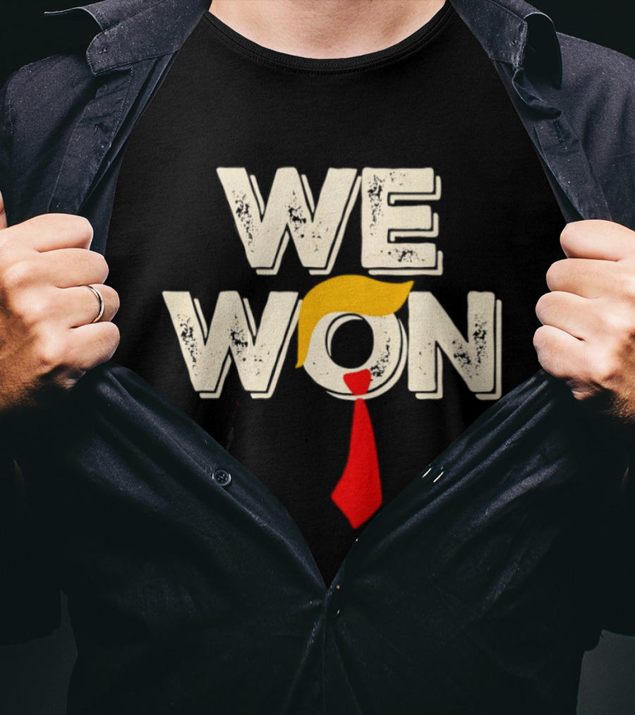 We Won Trump Hair Tie USA Election T-Shirt