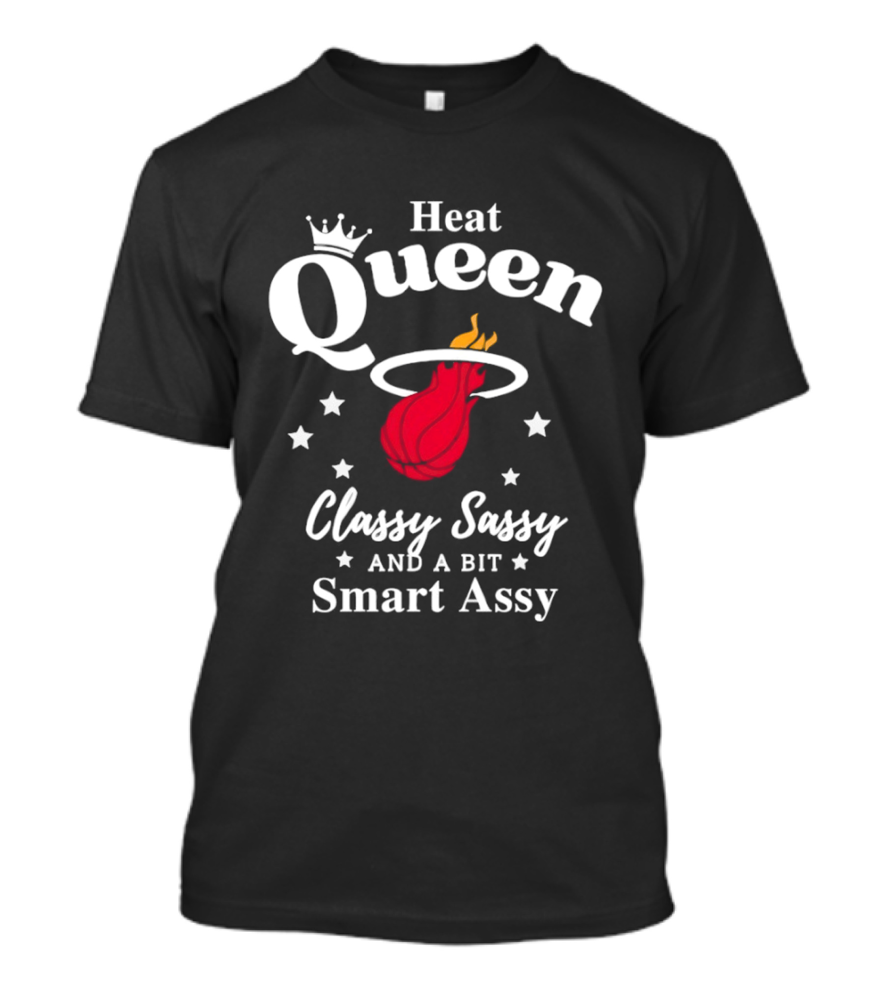 Heat Queen Classy Sassy And A Bit Smart Assy Basketball Team T-Shirt