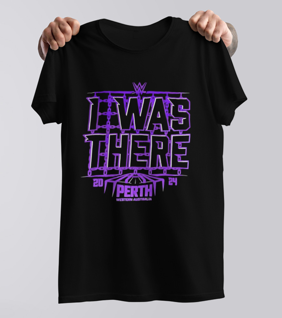 I Was There WWE Perth Western Australia 2024 Event Experience T-Shirt
