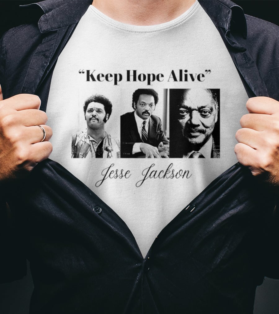 Keep Hope Alive Jesse Jackson T-Shirt