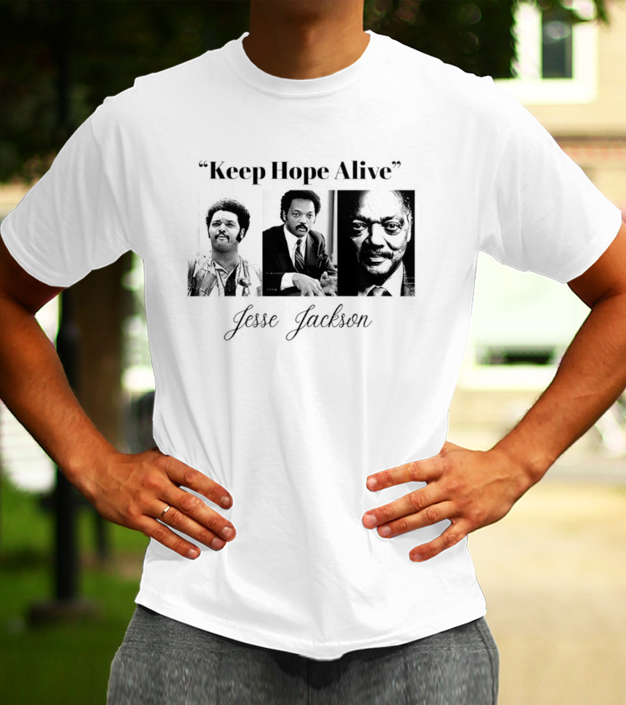 Keep Hope Alive Jesse Jackson T-Shirt