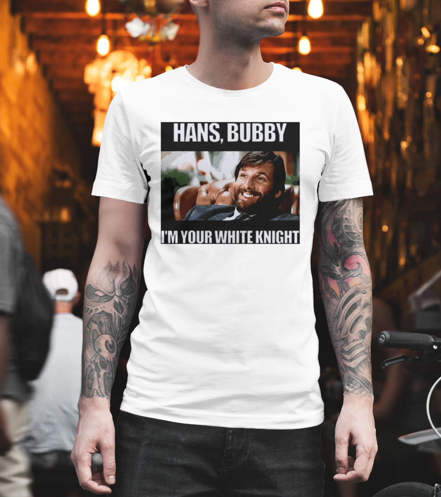 Hans Bubby I'm Your White Knight Iconic Movie T-Shirt