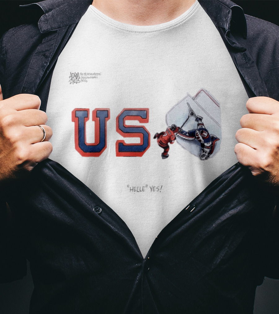US Hockey Victory Helle Yes Connor Hellebuyck Heroic As US Holds Off Canada For Olympic Gold T-Shirt