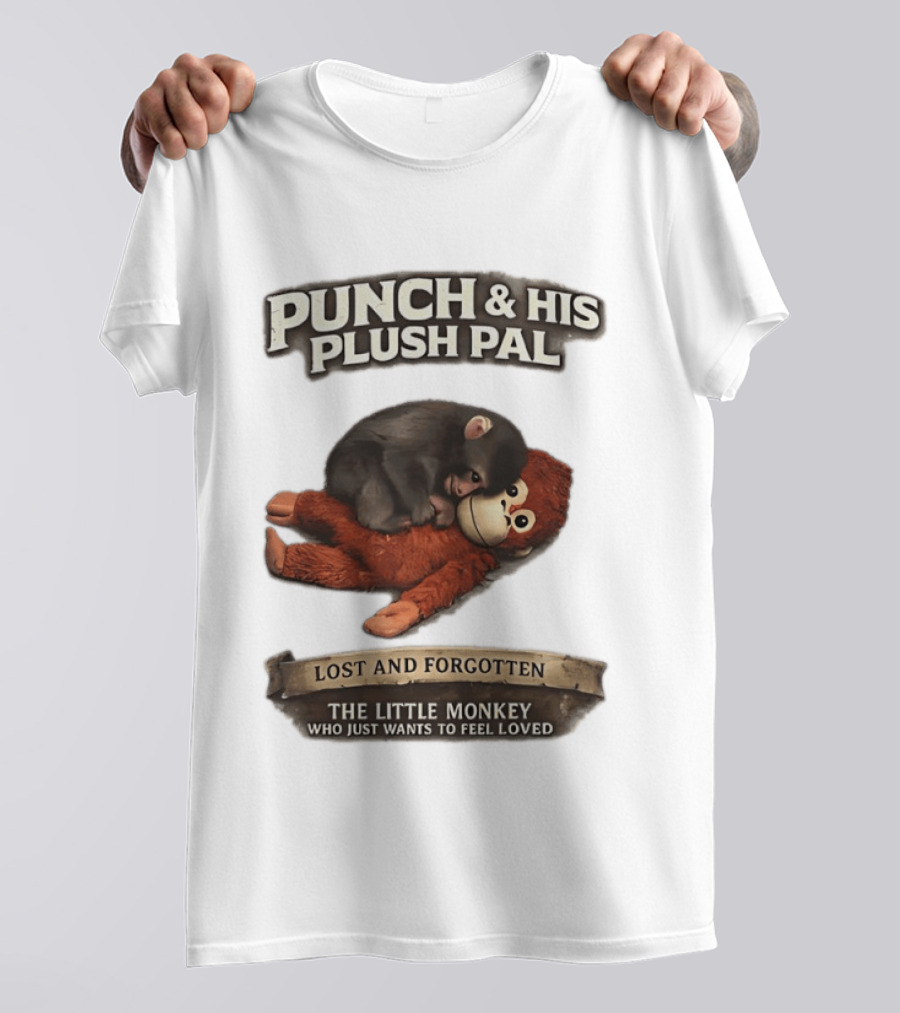 Punch And His Plush Pal Lost And Forgotten The Little Monkey Who Just Wants To Feel Loved T-Shirt