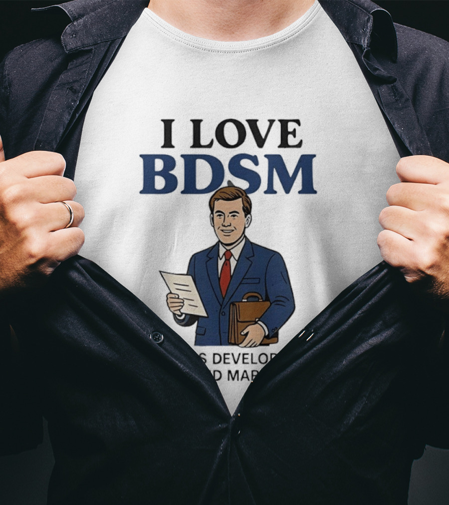 I Love BDSM Business Development Sales And Marketing CEO Suit Briefcase T-Shirt