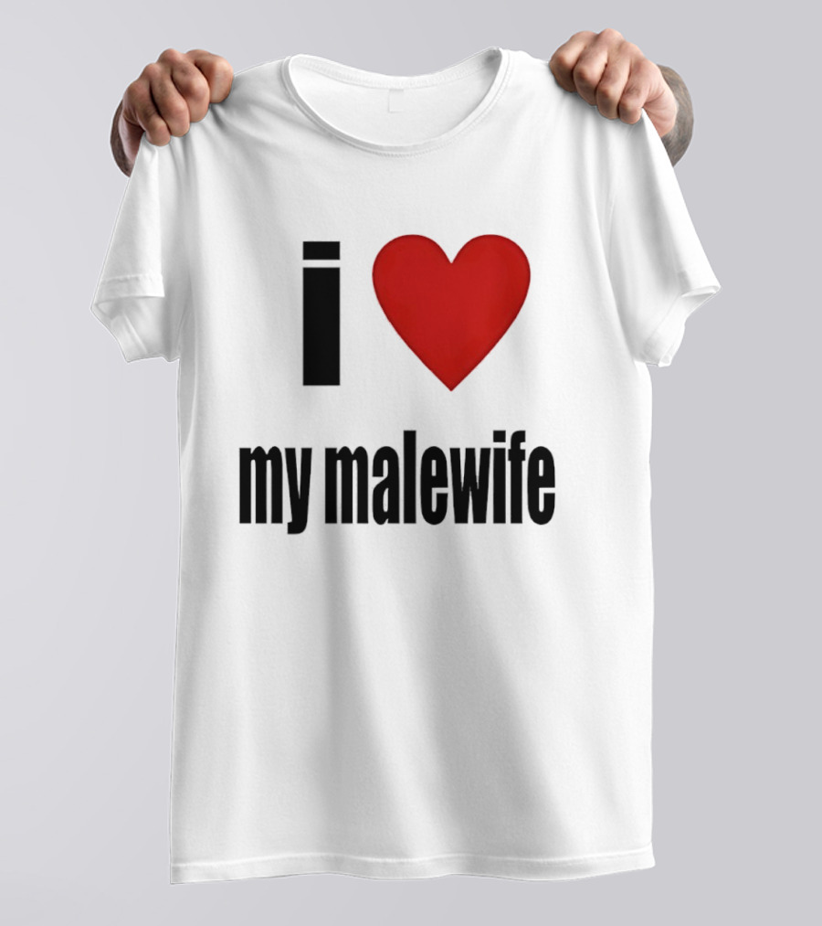 I Love My Malewife Heart Shape T-Shirt