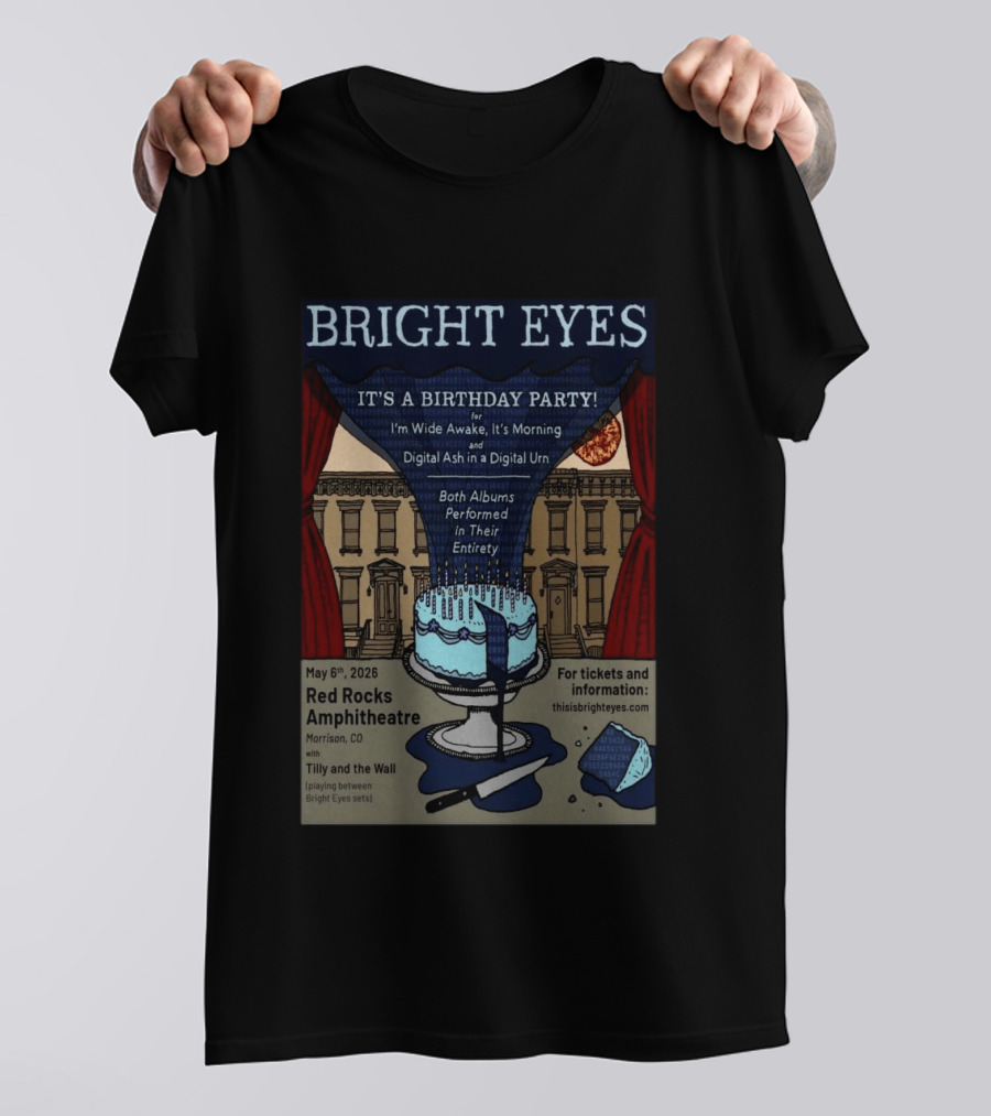 Bright Eyes It's A Birthday Party Red Rocks Amphitheatre May 6 2026 I'm Wide Awake It's Morning Digital Ash Tilly And The Wall T-Shirt