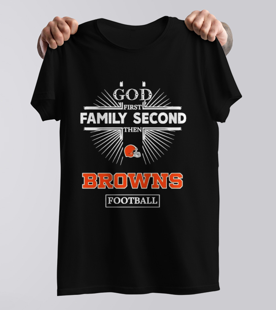 Cleveland Browns God First Family Second Then Browns Football Helmet T-Shirt
