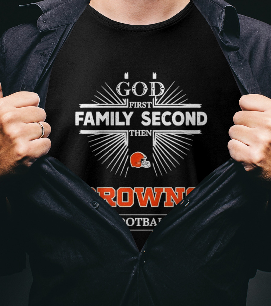 Cleveland Browns God First Family Second Then Browns Football Helmet T-Shirt